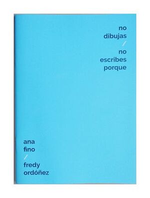 NO DIBUJAS / NO ESCRIBES PORQUE