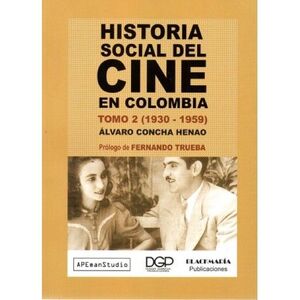 HISTORIA SOCIAL DEL CINE EN COLOMBIA