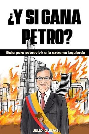 ¿Y SI GANA PETRO?