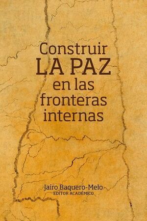 CONSTRUIR LA PAZ EN LAS FRONTERAS INTERNAS