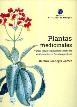 PLANTAS MEDICINALES Y OTROS RECURSOS NATURALES APROBADOS EN COLOMBIA CON FINES TERAPÉUTICOS