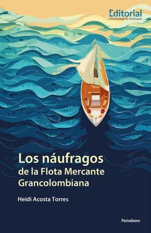 LOS NAUFRAGOS DE LA FLOTA MERCANTE GRANCOLOMBIANA