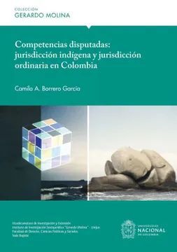 COMPETENCIAS DISPUTADAS: JURISDICCIÓN INDÍGENA Y JURISDICCIÓN ORDINARIA EN COLOMBIA