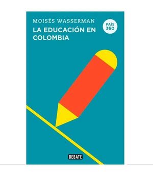 PAÍS 360: LA EDUCACIÓN EN COLOMBIA