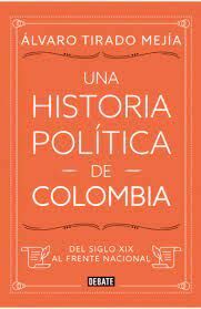 UNA HISTORIA POLITICA DE COLOMBIA