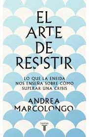 EL ARTE DE RESISTIR. LO QUE LA ENEIDA NOS ENSEÑA SOBRE CÓMO SUPERAR UNA CRISIS