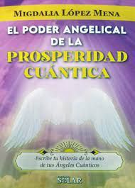 EL PODER ANGELICAL DE LA PROSPERIDAD CUÁNTICA