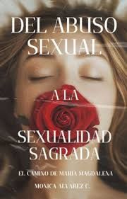 DEL ABUSO SEXUAL A LA SEXUALIDAD SAGRADA