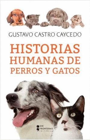 HISTORIAS HUMANAS PERROS Y GATOS