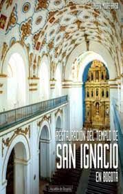 RESTAURACIÓN DEL TEMPLO DE SAN IGNACIO EN BOGOTÁ