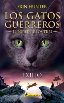 LOS GATOS GUERREROS EL PODER DE LOS TRES 3. EXILIO