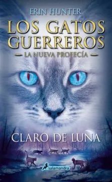 GATOS GUERREROS. LA NUEVA PROFECÍA. CLARO DE LUNA