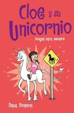 CLOE Y SU UNICORNIO 5: AMIGAS PARA SIEMPRE