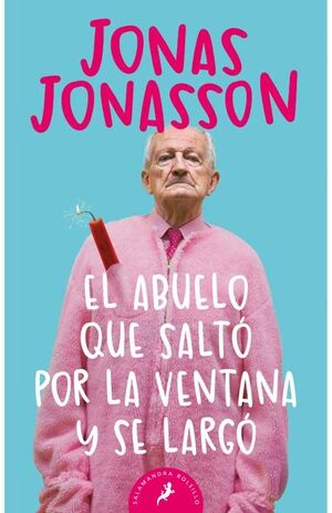 EL ABUELO QUE SALTÓ POR LA VENTANA Y SE LARGÓ