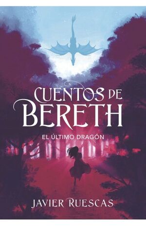 SERIE CUENTOS DE BERETH 1. EL ULTIMO DRAGÓN