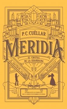 TRILOGÍA MERIDIA I. EL CRISTAL DE LA GUARDIANA