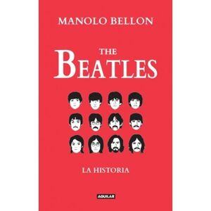 THE BEATLES. LA HISTORIA 1950 - 2016