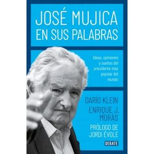 JOSE MUJICA EN SUS PALABRAS