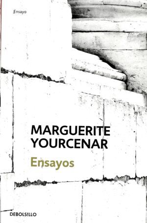 ENSAYOS (M YOURCENAR)