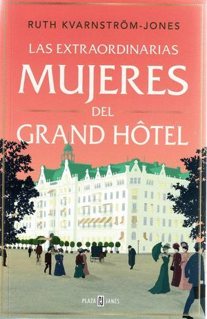 LAS EXTRAORDINARIAS MUJERES DEL GRAND HÔTEL