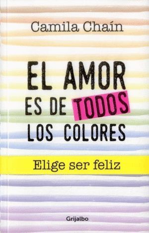 AMOR DE TODOS LOS COLORES, EL ELIJE SER