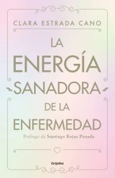 ENERGIA SANADORA DE LA ENFERMEDAD, LA