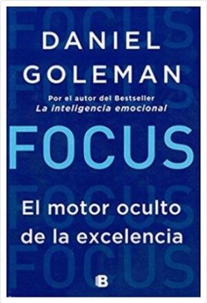 FOCUS. EL MOTOR OCULTO DE LA EXCELENCIA