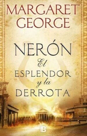 NERÓN EL ESPLENDOR Y LA DERROTA