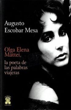 OLGA ELENA MATTEI, LA POETA DE LAS PALABRAS VIAJERAS