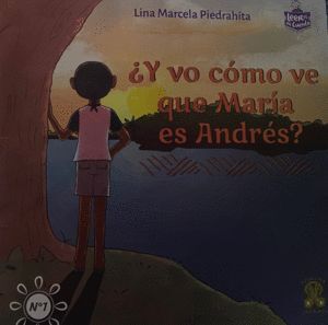 ¿Y VO CÓMO VE QUE MARÍA ES ANDRÉS?