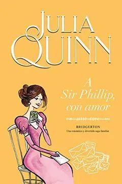 SERIE BRIDGERTON 5. A SIR PHILLIP, CON AMOR: ELOISE BRIDGERTON