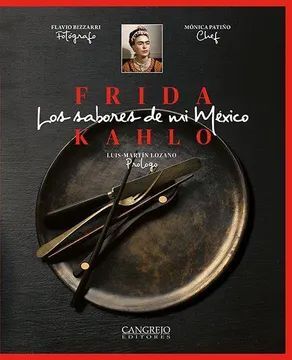 FRIDA KAHLO LOS SABORES DE MI MÉXICO