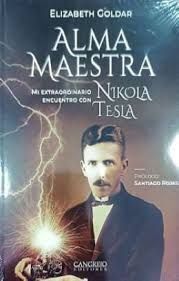 ALMA MAESTRA - MI EXTRAORDINARIO ENCUENTRO CON NIKOLA TESLA