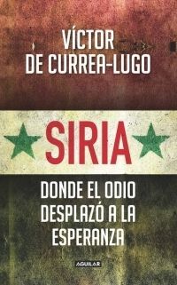 SIRIA: DONDE EL ODIO DESPLAZO LA ESPERAN