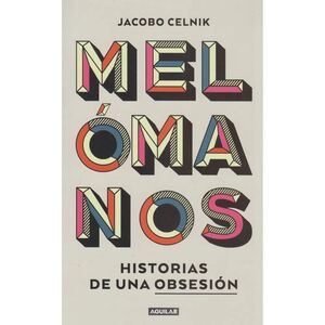 MELOMANOS: HISTORIAS DE UNA OBSESION