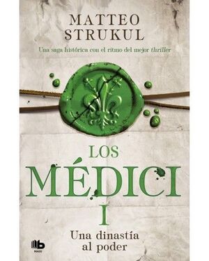 LOS MEDICI I UNA DINASTÍA AL PODER