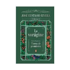 LA VORÁGINE. TIERRA DE PROMISIÓN