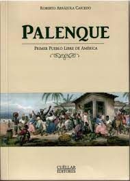 PALENQUE PRIMER PUEBLO LIBRE DE AMÉRICA