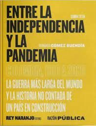 ENTRE LA INDEPENDENCIA Y LA PANDEMIA