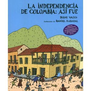 INDEPENDENCIA DE COLOMBIA, LA ASI FUE