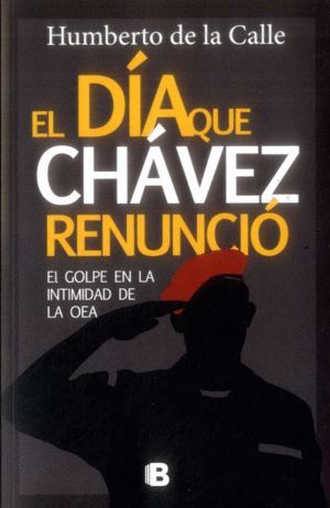 DIA QUE CHAVEZ RENUNCIO, EL