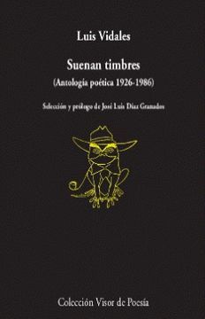 SUENAN TIMBRES (ANTOLOGIA POETICA) /DE LUIS VIDALE