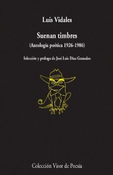 SUENAN TIMBRES (ANTOLOGIA POETICA) /DE LUIS VIDALE