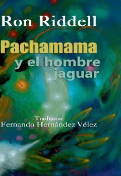 PACHAMAMA Y EL HOMBRE JAGUAR