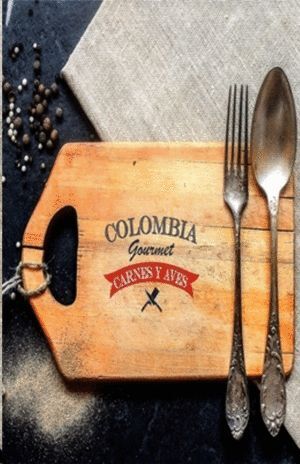 COLOMBIA GOURMET CARNES Y AVES