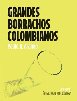 GRANDES BORRACHOS COLOMBIANOS