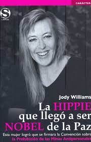 JODY WILLIAMS LA HIPPIE QUE LLEGÓ A SER NOBEL DE LA PAZ