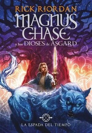 MAGNUS CHASE I. ESPADA DEL TIEMPO, LA