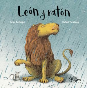 LEÓN Y RATÓN. (4-7 AÑOS, GATOS, LEONES, RATONES). BUITRAGO, JAIRO &  YOCKTENG, RAFAEL. 9789585961968 Librería Central