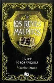 LOS REYES MALDITOS IV LA LEY DE LOS VARONES